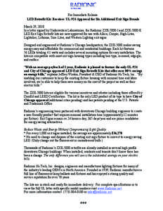 For Immediate Release: LED Retrofit Kit: Receives UL-924 Approval for Six Additional Exit Sign Brands March 29, 2010: In a letter signed by Underwriters Laboratories, the Radionic ZXE-5000-I and ZXE-5000-E LED Exit Sign 