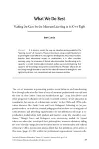 What We Do Best Making the Case for the Museum Learning in its Own Right Ben Garcia Abstract	 It is time to revisit the way we describe and advocate for the “learning power” of museums. Museum learning is unique, mul