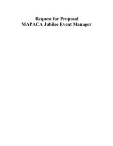 Request for Proposal MAPACA Jubilee Event Manager MAPACA Jubilee Event Manager MAPACA Jubilee Harrisburg Farm Show Complex, Harrisburg, PA