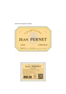 Jean Pernet Champagne Brut Tradition  P O U R M ON D R O I T PRODUCE OF FRANCE ÉLABORÉ À CHAVOT-COURCOURT PAR SARL JEAN PERNET - LE MESNIL-SUR-OGER, FRANCE