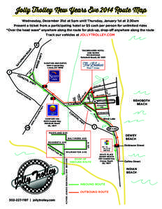 Jolly Trolley New Years Eve 2014 Route Map Wednesday, December 31st at 5pm until Thursday, January 1st at 2:30am Present a ticket from a participating hotel or $5 cash per person for unlimited rides “Over the head wave