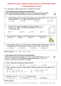 Ukážky testových úloh z matematiky na prijímacie pohovory z predchádzajúcich ročníkov na Gymnázium Šrobárova 1, Košice Test z matematiky sa skladá z dvoch častí: A, B. Každá časť má 10 úloh. A . Tes