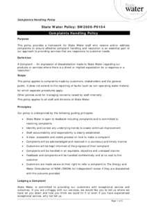 Complaints Handling Policy  State Water Policy: SW2006-P0104 Complaints Handling Policy Purpose This policy provides a framework for State Water staff who receive and/or address