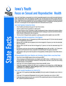 Iowa’s Youth  Focus on Sexual and Reproductive Health Across the United States, young people are at risk for unintended pregnancy and sexually transmitted infections (STIs) including HIV. Iowa’s teen pregnancy and HI