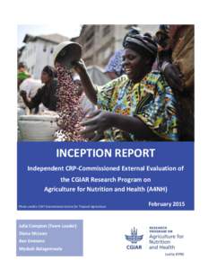 INCEPTION REPORT Independent CRP-Commissioned External Evaluation of the CGIAR Research Program on Agriculture for Nutrition and Health (A4NH) Photo credits: CIAT International Centre for Tropical Agriculture