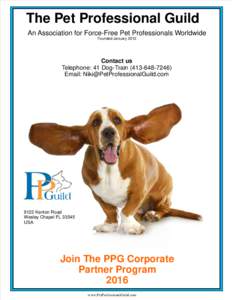The Pet Professional Guild An Association for Force-Free Pet Professionals Worldwide Founded January 2012 Contact us Telephone: 41 Dog-Train)