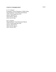 CONTACT INFORMATION Lt. F. J. Callegari Commander, Arizona Department of Public Safety Gang Intelligence Team Enforcement Mission 1230 E. Pennsylvania Street #101 Tucson, Arizona 85714