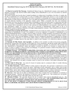 SeaPort and Landing LIMITED WARRANTY HydroHoist® Marine Group, Inc. 915 W. Blue Starr Drive, Claremore, OK[removed]USA - Ph: [removed]What Is Covered By This Warranty. HydroHoist® Marine Group, Inc. (HydroHoist®