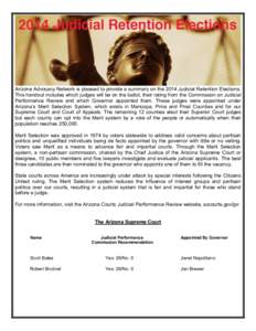 Arizona Advocacy Network is pleased to provide a summary on the 2014 Judicial Retention Elections. This handout includes which judges will be on the ballot, their rating from the Commission on Judicial Performance Review