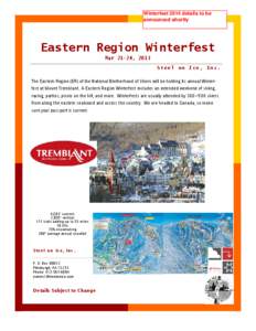 Winterfest 2014 details to be announced shortly Eastern Region Winterfest Mar 21-24, 2013 Steel on Ice, Inc.