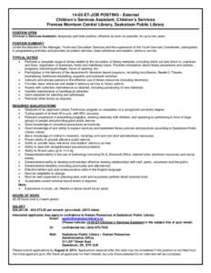 14-55-ET-JOB POSTING - External Children’s Services Assistant, Children’s Services Frances Morrison Central Library, Saskatoon Public Library POSITION OPEN Children’s Services Assistant, temporary part-time positio