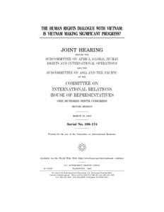 THE HUMAN RIGHTS DIALOGUE WITH VIETNAM: IS VIETNAM MAKING SIGNIFICANT PROGRESS? JOINT HEARING BEFORE THE  SUBCOMMITTEE ON AFRICA, GLOBAL HUMAN