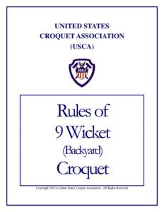 UNITED STATES CROQUET ASSOCIATION (USCA) Rules of 9 Wicket