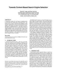 Towards Context-Based Search Engine Selection David B. Leake and Ryan Scherle Computer Science Department, Indiana University 150 S. Woodlawn Avenue, Bloomington, IN[removed]Ph: [removed]f9756, 8702g. Fax: [removed]flea