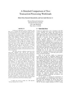 A Detailed Comparison of Two Transaction Processing Workloads Robert Stets, Kourosh Gharachorloo, and Luiz André Barroso (1) Western Research Laboratory Hewlett-Packard Company 1501 Page Mill Road