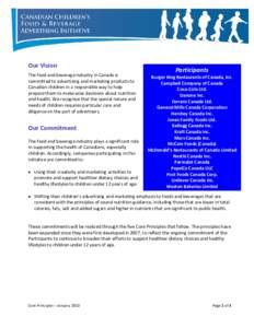 Our Vision The food and beverage industry in Canada is committed to advertising and marketing products to Canadian children in a responsible way to help prepare them to make wise decisions about nutrition and health. We 