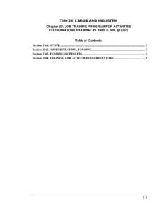 Title 26: LABOR AND INDUSTRY Chapter 32: JOB TRAINING PROGRAM FOR ACTIVITIES COORDINATORS HEADING: PL 1993, c. 306, §1 (rpr) Table of Contents Section[removed]SCOPE.........................................................