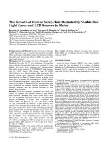 Lasers in Surgery and Medicine 45:487–[removed]The Growth of Human Scalp Hair Mediated by Visible Red Light Laser and LED Sources in Males Raymond J. Lanzafame, MD, MBA,1 Raymond R. Blanche, BS,2 Adam B. Bodian, MD