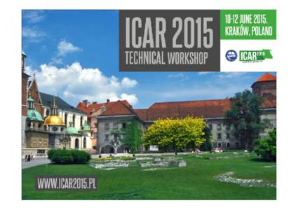 CRUCIAL POINTS FOR THE NEXT YEAR • ICAR GENERAL ASSEMBLY + TECHNICAL WORKSHOP • DATES: 10‐12 June 2015  • VENUE: Holiday Inn Krakow City Center Wielopole 4‐8, 31‐072  Krakow, Poland • WEB
