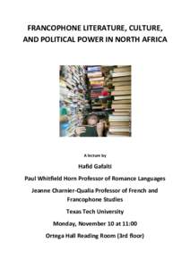FRANCOPHONE LITERATURE, CULTURE, AND POLITICAL POWER IN NORTH AFRICA A lecture by  Hafid Gafaïti