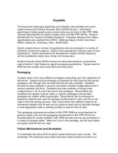 Crystals This document addresses application and reliability characteristics for quartz crystal devices and Surface Acoustic Wave (SAW) devices. Information pertaining to military-grade quartz crystal units may be found 