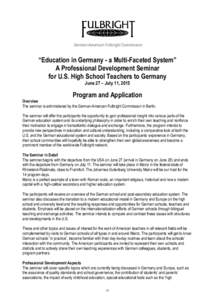 German-American Fulbright Commission  “Education in Germany - a Multi-Faceted System” A Professional Development Seminar for U.S. High School Teachers to Germany June 27 – July 11, 2015