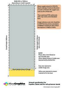 Width 850 or 1000mm depending on model required Please supply artwork in PDF, EPS, Quark, Indesign, Freehand, Illustrator or Corel 12 formats. We suggest you
