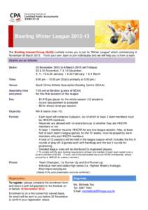 Bowling Winter LeagueThe Bowling Interest Group (BoIG) cordially invites you to join its “Winter League” which commencing in November till MarchForm your own team or join individually and we will help