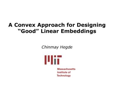 A Convex Approach for Designing “Good” Linear Embeddings Chinmay Hegde Redundancy in Images