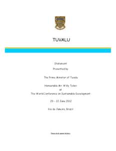 TUVALU  Statement Presented by The Prime Minister of Tuvalu Honourable Mr. Willy Telavi