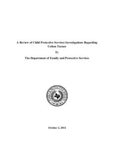 A Review of Child Protective Services Investigations Regarding Colton Turner By The Department of Family and Protective Services  October 2, 2014