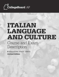 Italian language and culture Course and Exam Description Effective Fall 2011