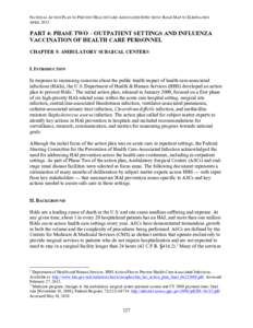 NATIONAL ACTION PLAN TO PREVENT HEALTH CARE-ASSOCIATED INFECTIONS: ROAD MAP TO ELIMINATION APRIL 2013 PART 4: PHASE TWO – OUTPATIENT SETTINGS AND INFLUENZA VACCINATION OF HEALTH CARE PERSONNEL CHAPTER 5: AMBULATORY SUR