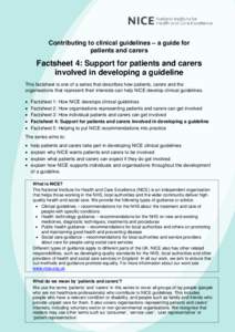 Contributing to clinical guidelines – a guide for patients and carers Factsheet 4: Support for patients and carers involved in developing a guideline This factsheet is one of a series that describes how patients, carer