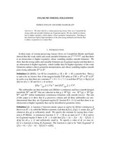 ZYGMUND STRONG FOLIATIONS PATRICK FOULON AND BORIS HASSELBLATT A BSTRACT. We show that for a volume-preserving Anosov flow on a 3-manifold the strong stable and unstable foliations are Zygmund-regular. We also exhibit an