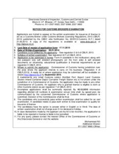 Directorate General of Inspection, Customs and Central Excise Block-D, I.P. Bhawan, I.P. Estate, New Delhi – Phone no, , NOTICE FOR CUSTOMS BROKERS EXAMINATION Applications are 