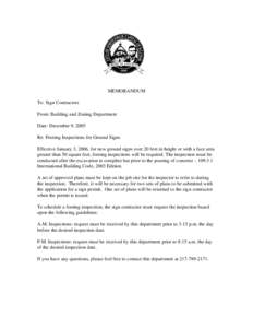 MEMORANDUM To: Sign Contractors From: Building and Zoning Department Date: December 9, 2005 Re: Footing Inspections for Ground Signs Effective January 3, 2006, for new ground signs over 20 feet in height or with a face a