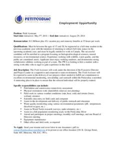 Employment Opportunity  Position: Field Assistant Start date (tentative): May 5th, 2014 | End date (tentative): August 29, 2014 Remuneration: $11.00/hour plus 4% vacation pay and statutory benefits at 35 hours per week Q
