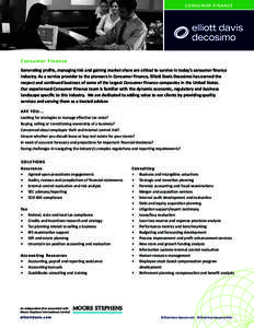 CONSUMER FINANCE  Consumer Finance Generating profits, managing risk and gaining market share are critical to survive in today’s consumer finance industry. As a service provider to the pioneers in Consumer Finance, Ell