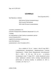 Sygn. akt III CZP[removed]UCHWAŁA Dnia 20 grudnia 2012 r. Sąd Najwyższy w składzie : SSN Dariusz Dończyk (przewodniczący)