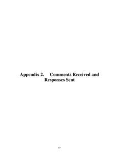 Appendix 2.  Comments Received and Responses Sent  A2-1