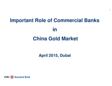 0  Important Role of Commercial Banks in China Gold Market April 2015, Dubai