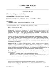 SENATE BILL REPORT SB 6450 As of January 28, 2014 Title: An act relating to on-water dwellings. Brief Description: Concerning on-water dwellings. Sponsors: Senators Pedersen, Kohl-Welles, Pearson, Liias, Ericksen and Kli