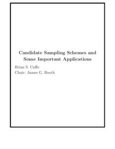 Candidate Sampling Schemes and Some Important Applications Brian S. Caffo