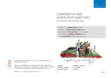 No. 1 lower grammar COMPARATIVE AND SUPERLATIVE ADJECTIVES STUPŇOVÁNÍ PŘÍDAVNÝCH JMEN