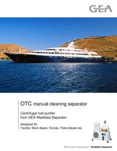OTC manual cleaning separator Centrifugal fuel purifier from GEA Westfalia Separator designed for Yachts, Work Boats, Ferries, Patrol Boats etc.