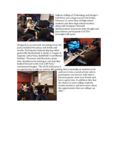 Sullivan	
  College	
  of	
  Technology	
  and	
  Design’s	
   LAN	
  Party	
  was	
  a	
  huge	
  success!	
  On	
  Friday,	
   February	
  21,	
  more	
  than	
  20	
  high	
  school	
   students