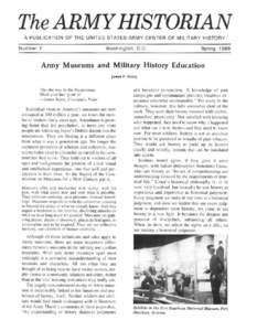 The ARMY HISTORIAN A PUBLICATION OF THE UN ITE D STATES ARMY CENTE R OF MILITARY HISTOR Y Number 7 Spring 1985