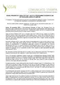 SOGIN, PRESENTATI I RISULTATI[removed]E IL PROGRAMMA DI BONIFICA DEI SITI NUCLEARI LAZIALI E CAMPANI A Garigliano il 20 dicembre bando di gara per lo smantellamento dell’isola nucleare. A Latina entro