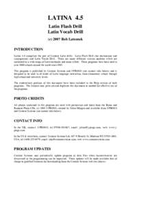 LATINA 4.5 Latin Flash Drill Latin Vocab Drill (cRob Latousek INTRODUCTION Latina 4.0 comprises the pair of Centaur Latin drills: Latin Flash Drill (for declensions and